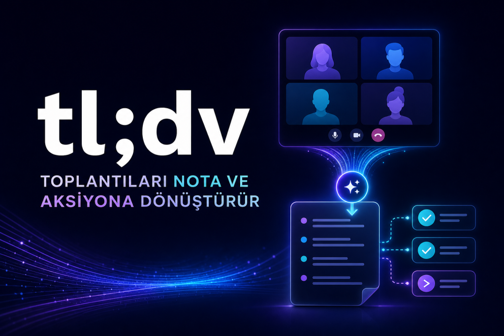 Yabancı Dil Toplantılarında Not Tutma Derdi Bitti: tl;dv Nedir?